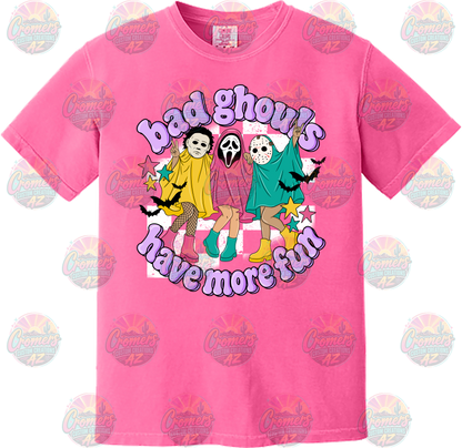 Bad Ghouls Have More Fun SHIRT only!
