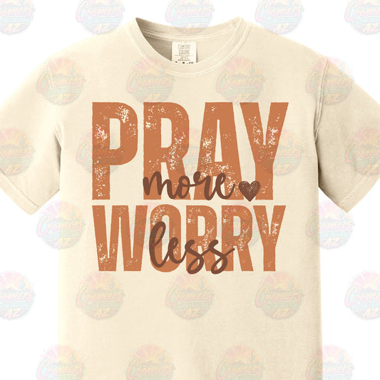 Pray More Worry Less *DTF TRANSFER*