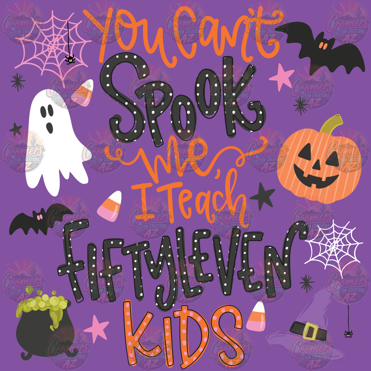 You Can't Spook Me I Teach Fiftyleven *DTF TRANSFER*