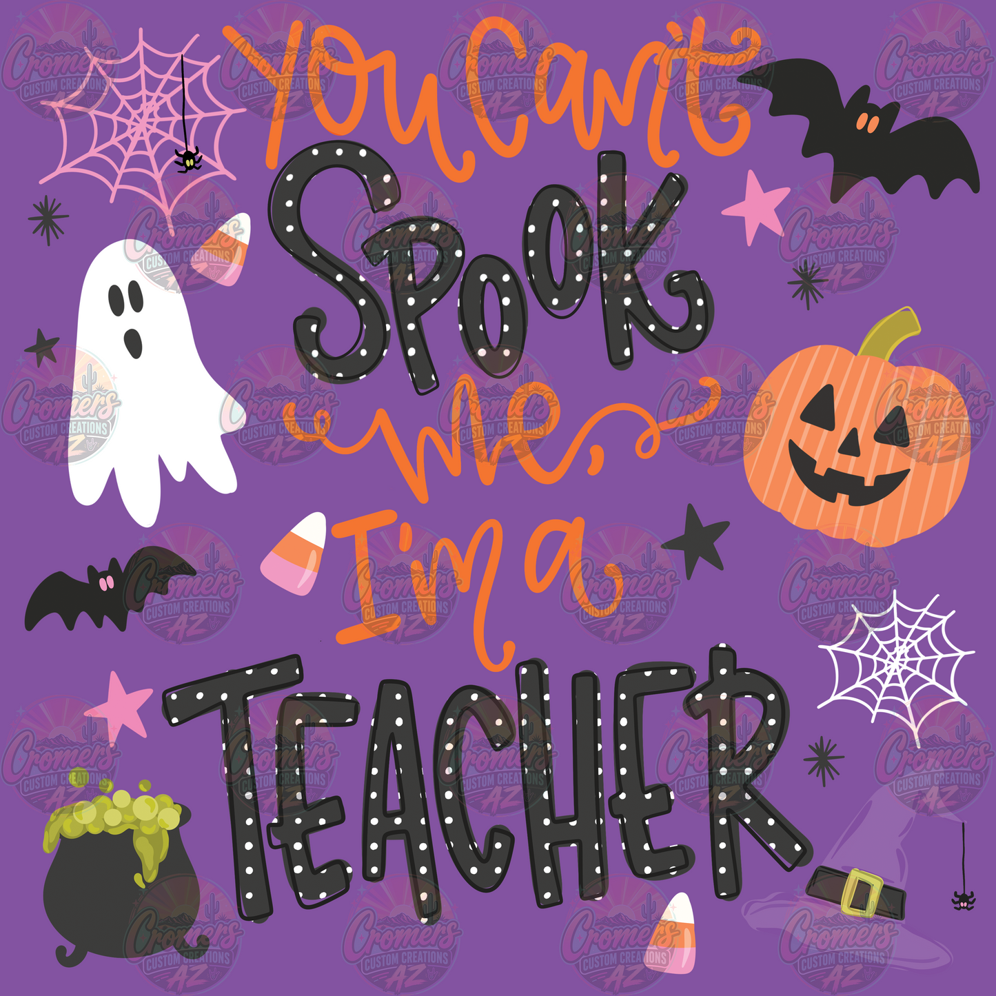 You Can't Spook Me I'm A Teacher *DTF TRANSFER*